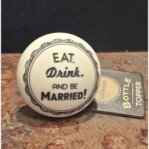 DEMDACO “Eat Drink & Be Married” Wine Bottle Stopper Wedding Barware Gift